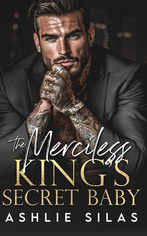 The Merciless King's Secret Baby : A Dark Mafia, Age Gap Romance