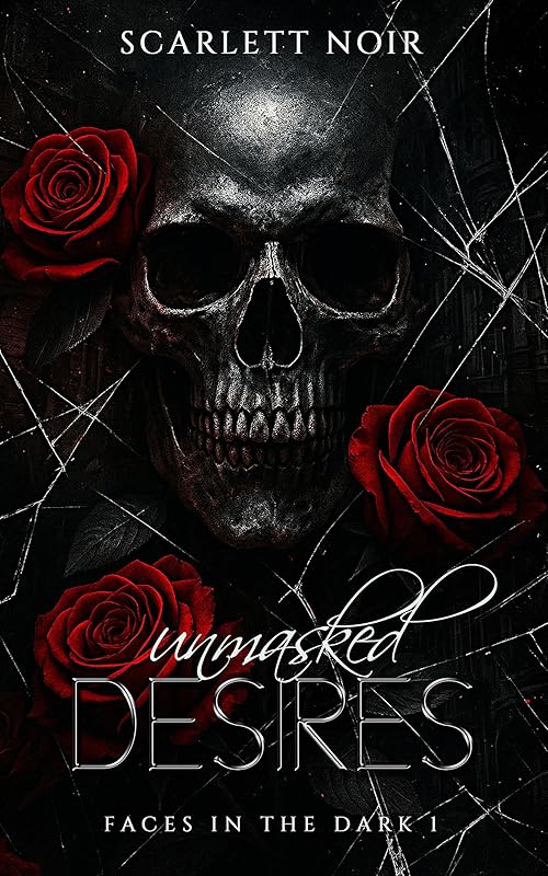 Unmasked Desires: A Dark Small-Town Stalker Romance (Faces in the Dark Book 1)