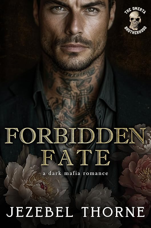 Forbidden Fate: a Dark Obsessive Mafia Romance (The Omertà Brotherhood Book 1)