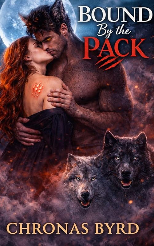 Bound By The Pack: A Dark Wolf Fantasy Romance: Part 2 (Pack Mentality A Werewolf Romance)