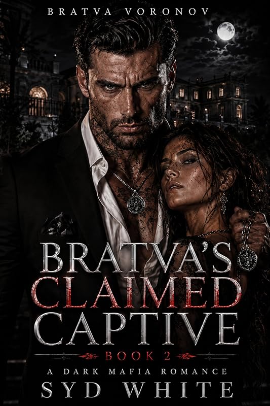 BRATVA'S CLAIMED CAPTIVE: BRATVA VORONOV BOOK 2