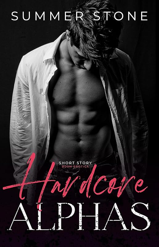 Hardcore Alphas: Reverse Harem Dark Romance — Explicit BDSM Short Story for Women (The Prisoner Book 1)