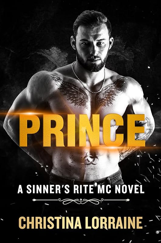 Prince: A Gritty Tale of Lawlessness, Loyalty and Love (Sinner's Rite Motorcycle Club (Original Chapter) Book 1)