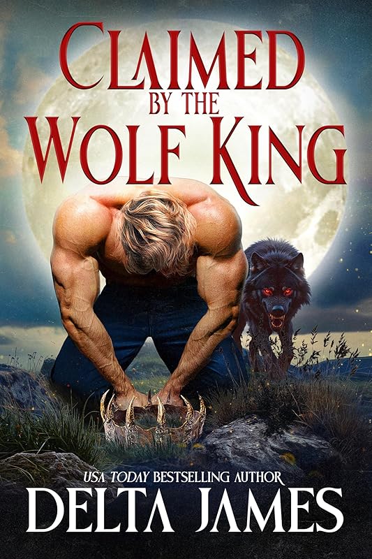 Claimed by the Wolf King: A dark paranormal omegaverse romance
