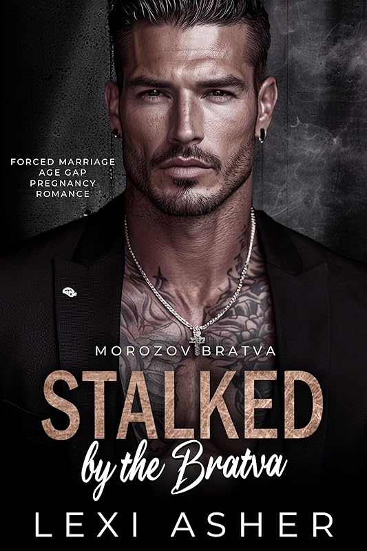 Stalked by the Bratva: Forced Marriage Age Gap Pregnancy Romance (Morozov Bratva Book 24)