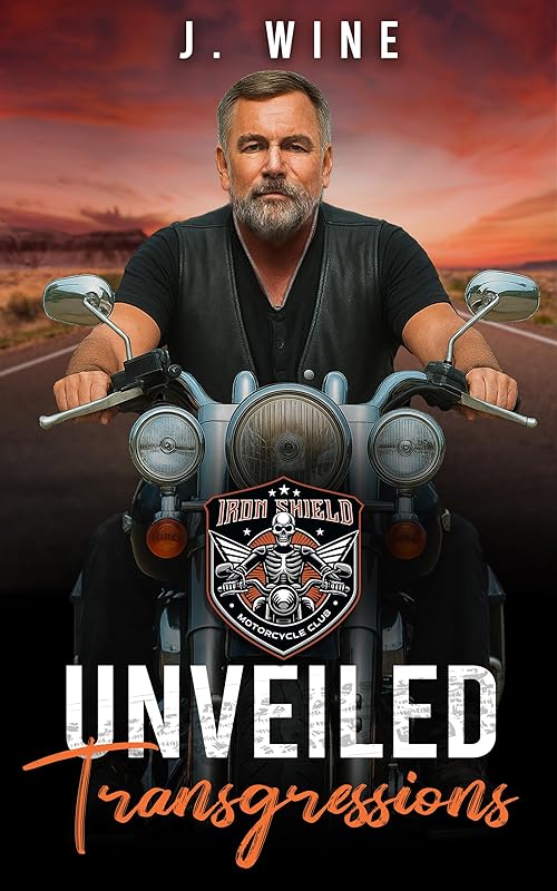 Unveiled Transgressions: A Later in Life Motorcycle Club Romance (Iron Shield MC Book 4)