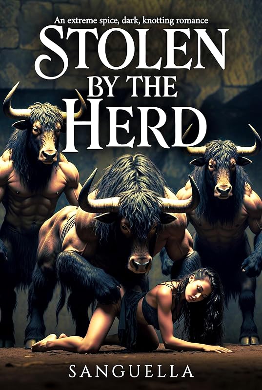 Stolen by the Herd: An extreme spice, dark, knotting romance