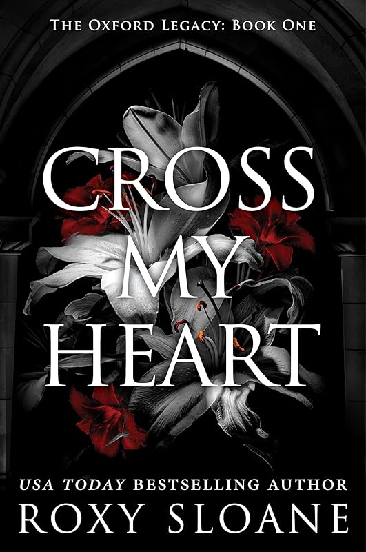 Cross My Heart: A Spicy Dark Academia Romance (The Oxford Legacy, 1)