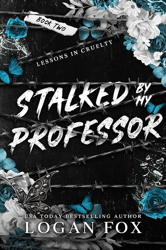 Stalked by my Professor: A Dark Enemies to Lovers New Adult College Romance (Lessons in Cruelty Dark Academia series Book 2)
