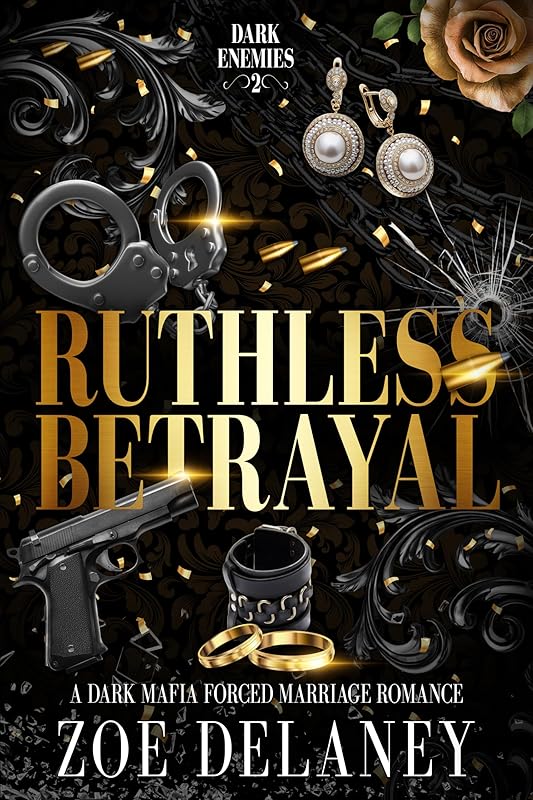 Ruthless Betrayal: A Dark Mafia Forced Marriage Romance (Dark Enemies Book 2)