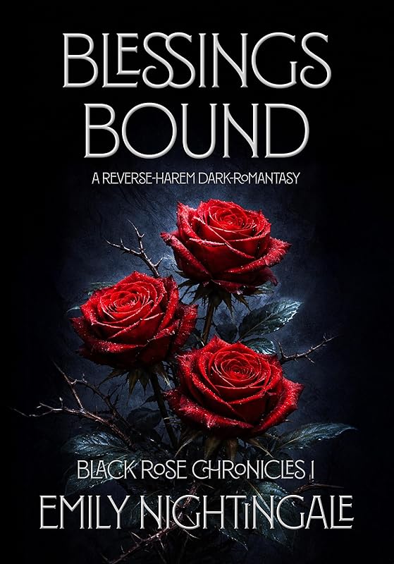 Blessings Bound: A Reverse Harem Dark Romantasy (Black Rose Chronicles Book 1)