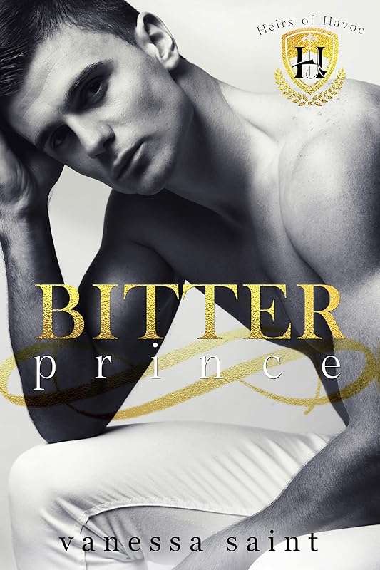 Bitter Prince: A Dark College Bully Romance (Heirs of Havoc Book 2)