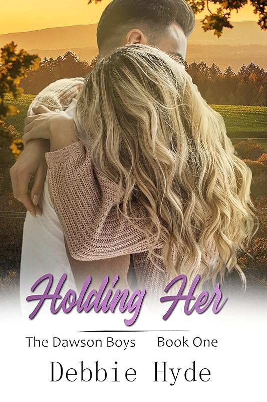 Holding Her: A Contemporary Romance (The Dawson Boys Book 1)