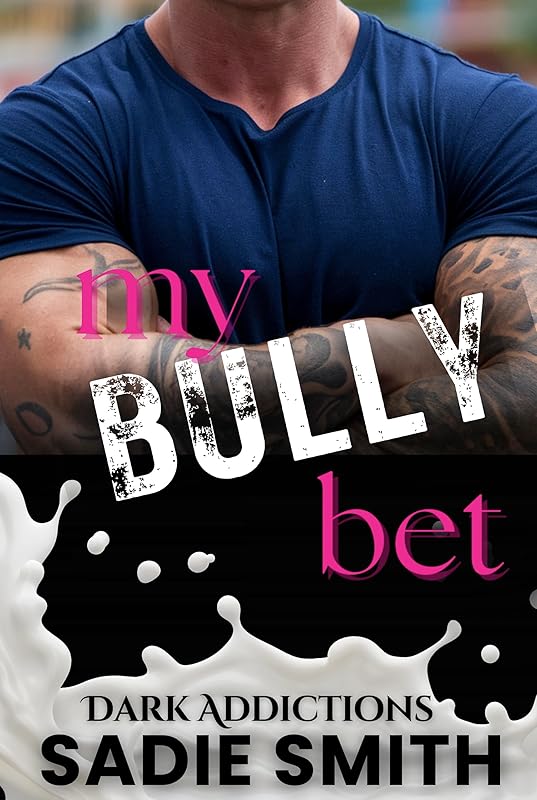 My Bully Bet: A dark high school taboo bully romance (Dark Addictions Book 2)