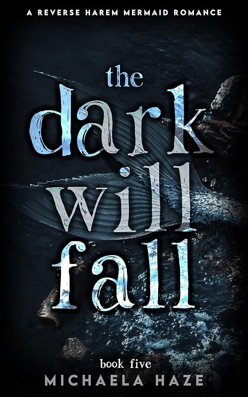 The Dark Will Fall: A Reverse Harem Mermaid Romance (Twilight Lake - Book 5)