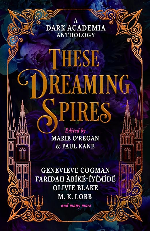 These Dreaming Spires: A Dark Academia Anthology