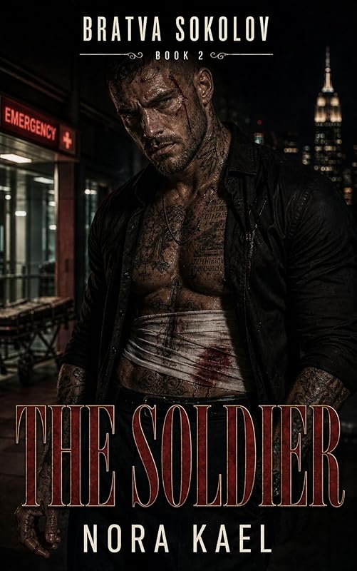 THE SOLDIER: A Dark Romance of Russian Mafia, Forced Proximity and a Possessive Alpha (Sokolov Blood, Book 2) (Bratva Sokolov)