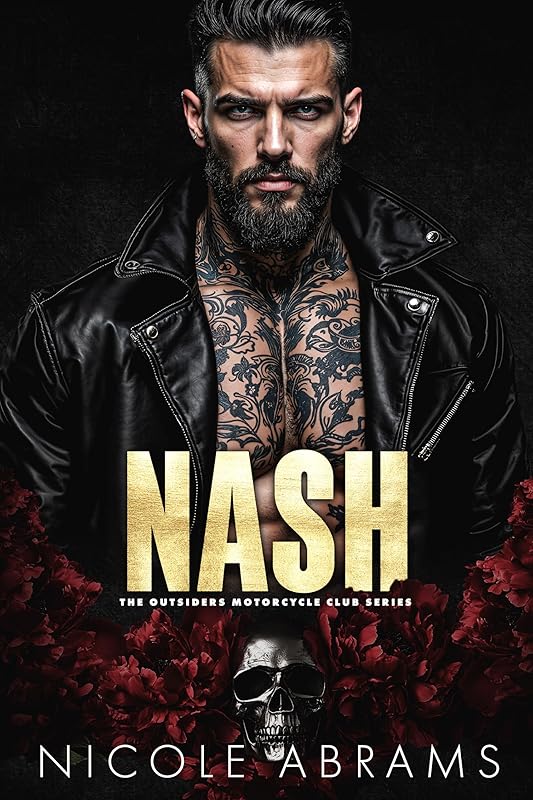 Nash: A Grumpy Sunshine MC Romance (The Outsiders Motorcycle Club Series)