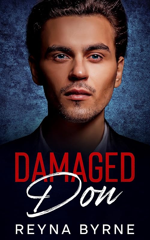 Damaged Don: An Enemies to Lovers, Dark Mafia Romance