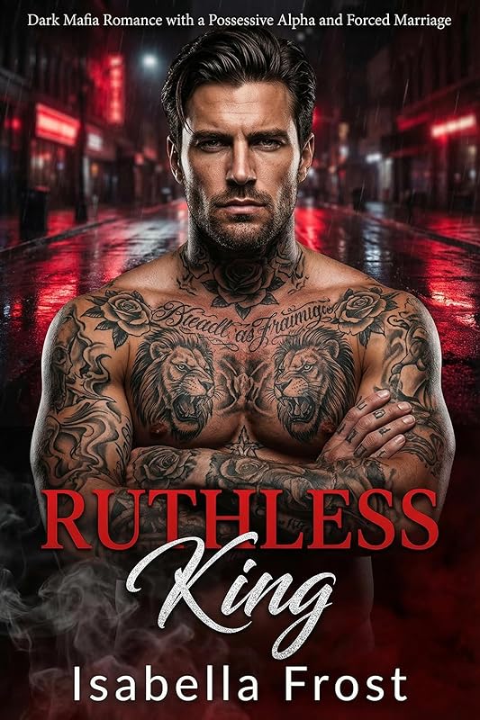 Ruthless King: Dark Mafia Romance with a Possessive Alpha and Forced Marriage