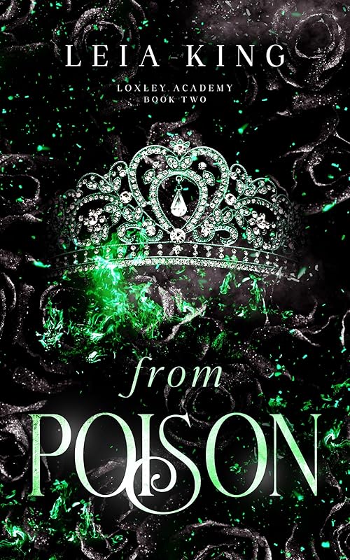 FROM POISON: A Dark Paranormal Academy Reverse Harem Romance (LOXLEY ACADEMY Book 2)