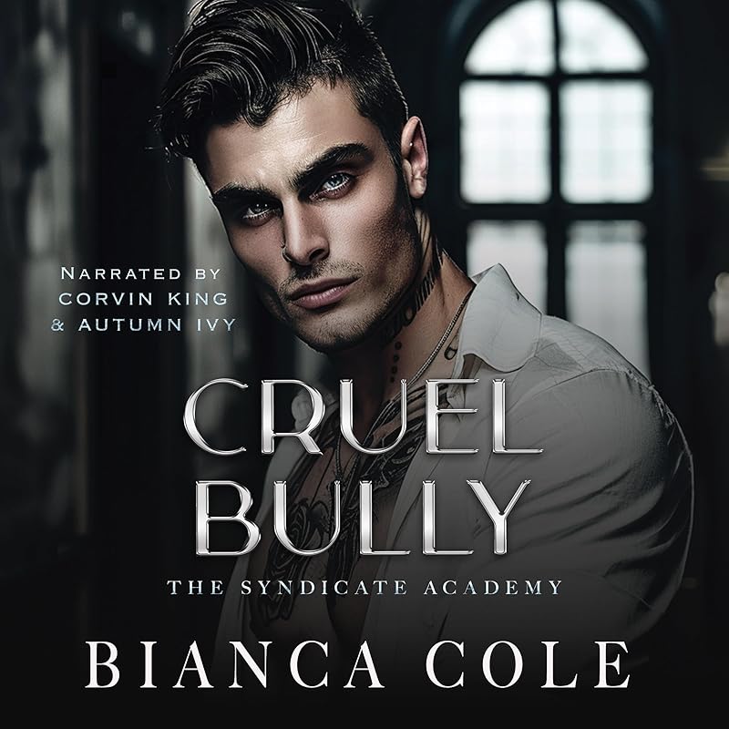 Cruel Bully: A Dark Mafia Academy Romance (The Syndicate Academy)