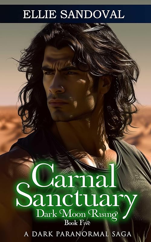Carnal Sanctuary Book Five: Dark Moon Rising: A Dark Paranormal Saga
