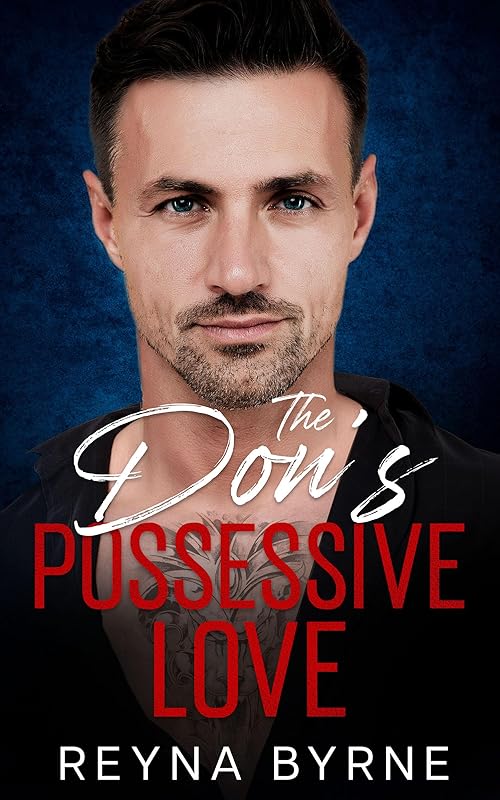 The Don's Possessive Love: An Off-Limits, Dark Mafia Romance