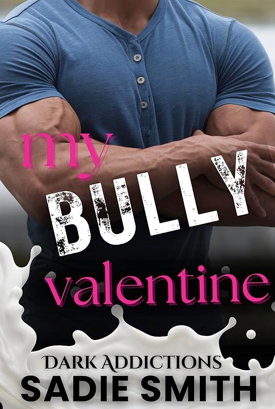My Bully Valentine: A dark high school taboo bully romance (Dark Addictions Book 9)