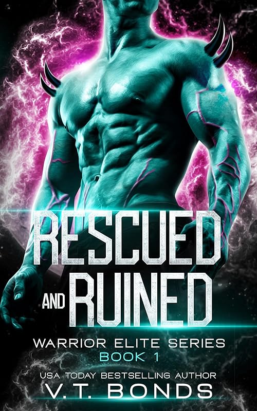 Rescued and Ruined: A Dark and Steamy Fated-Mates Alien Romance: A Toxic Enemies to Lovers, Forced Proximity, Possessive Monster Omegaverse (Warrior Elite Series Book 1)