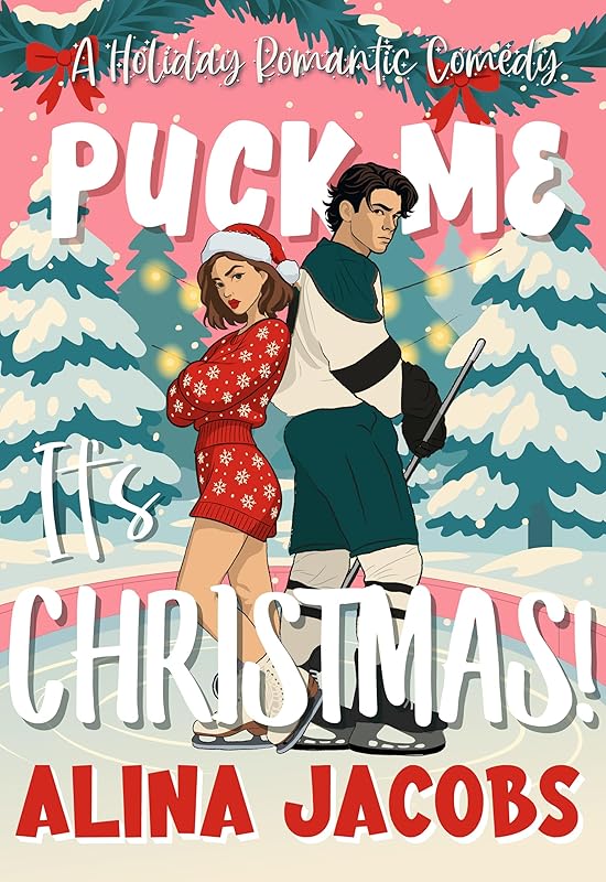 Puck Me It's Christmas! : A Holiday Romantic Comedy (Maplewood Falls Book 2)