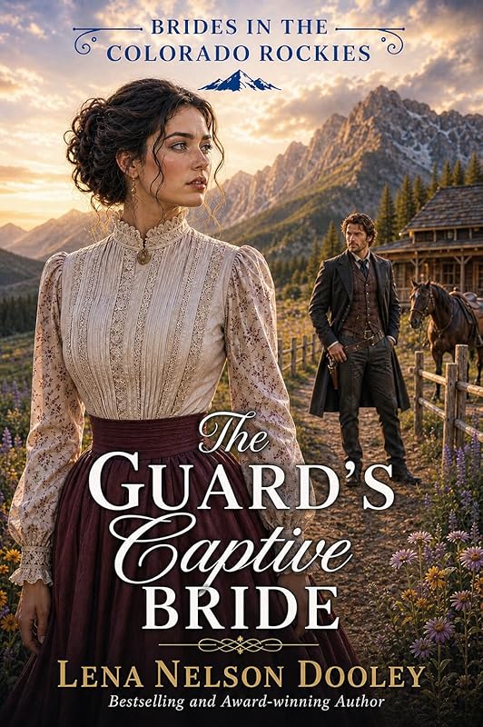 The Guard's Captive Bride (Brides in the Colorado Rockies Book 4)