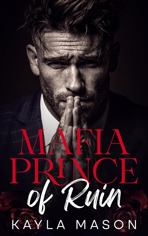 Mafia Prince of Ruin: A Forbidden Dark Mafia Romance (Kings of Blood and Vows)