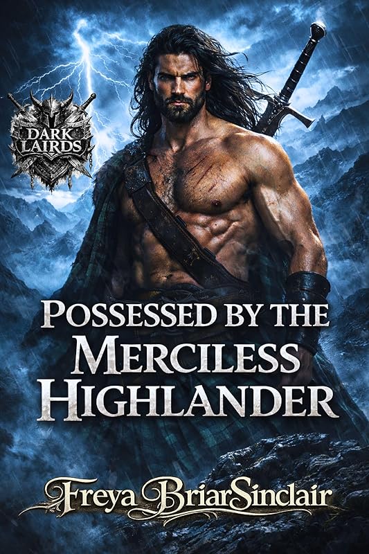 Possessed by the Merciless Highlander: A Dark Highlander Revenge Romance (Dark Lairds Book 5)