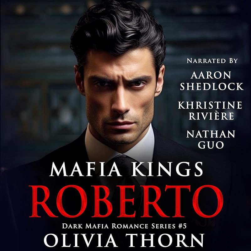 Mafia Kings: Roberto: Dark Mafia Romance Series 5