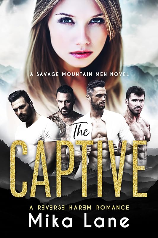 The Captive: A Forced Proximity Why Choose Romance (A Savage Mountain Reverse Harem Romance)