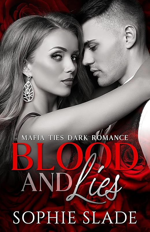 Blood and Lies: Mafia Crime Boss Dark Romance (Mafia Ties Dark Romance Book 6)