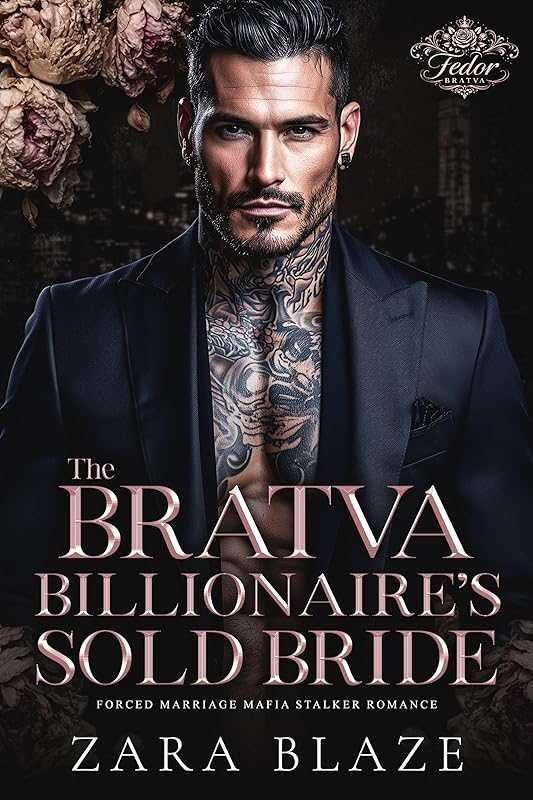 The Bratva Billionaire’s Sold Bride: Forced Marriage Mafia Stalker Romance (Fedor Bratva Book 1)