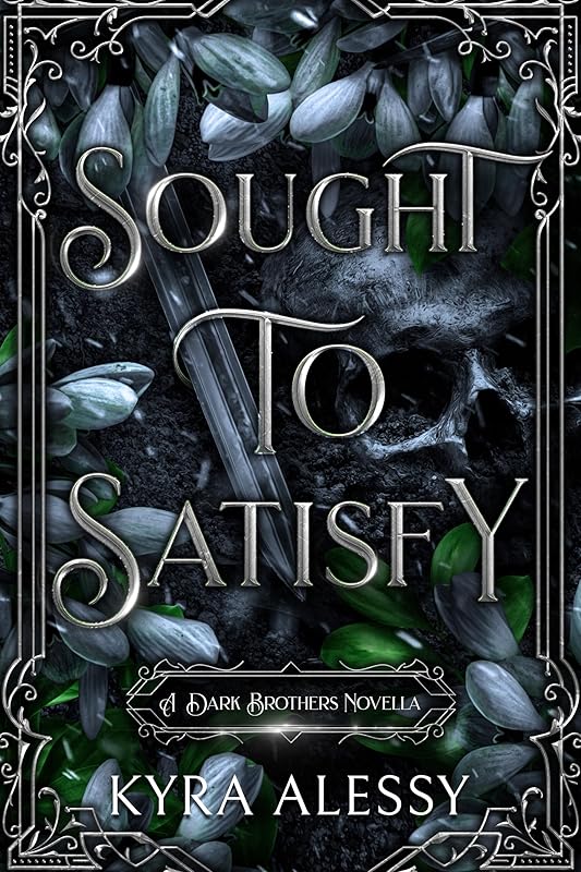Sought to Satisfy: A Reverse Harem Enemies to Lovers Dark Romance (The Dark Brothers Novella)