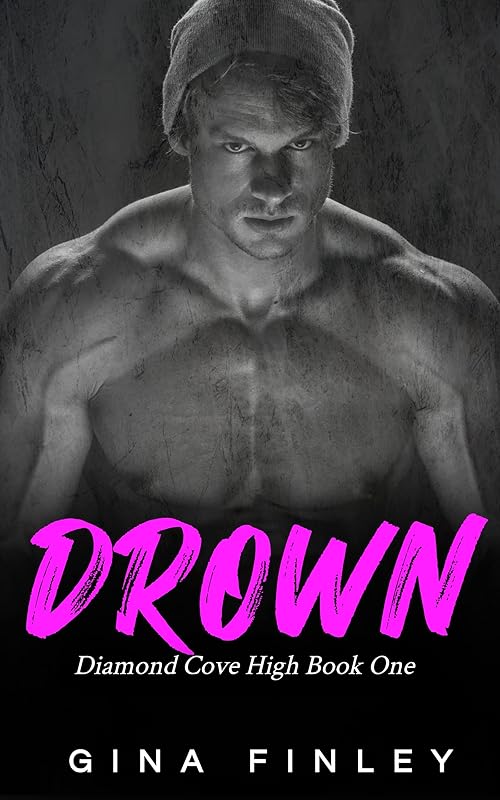 Drown: A Dark High School Bully Romance (Diamond Cove High Book 1)
