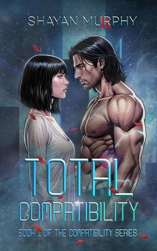 Total Compatibility (Book 1 of the Compatibility Series): Steamy Dark Sci-Fi Fantasy Romance of Dystopian Shadows and a Twisted Love Triangle