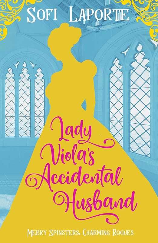 Lady Viola's Accidental Husband (Merry Spinsters, Charming Rogues)