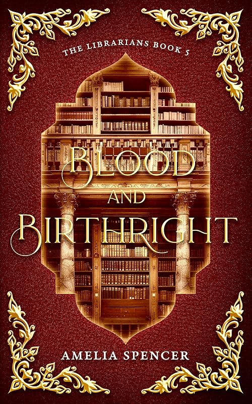 Blood and Birthright (The Librarians Book 5)