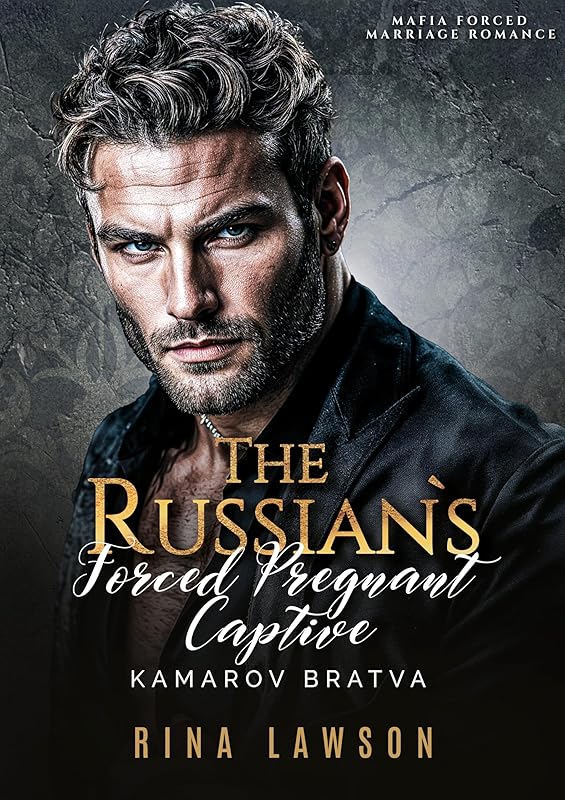 The Russian’s Forced Pregnant Captive: Mafia Forced Marriage Romance (Kamarov Bratva Book 10)