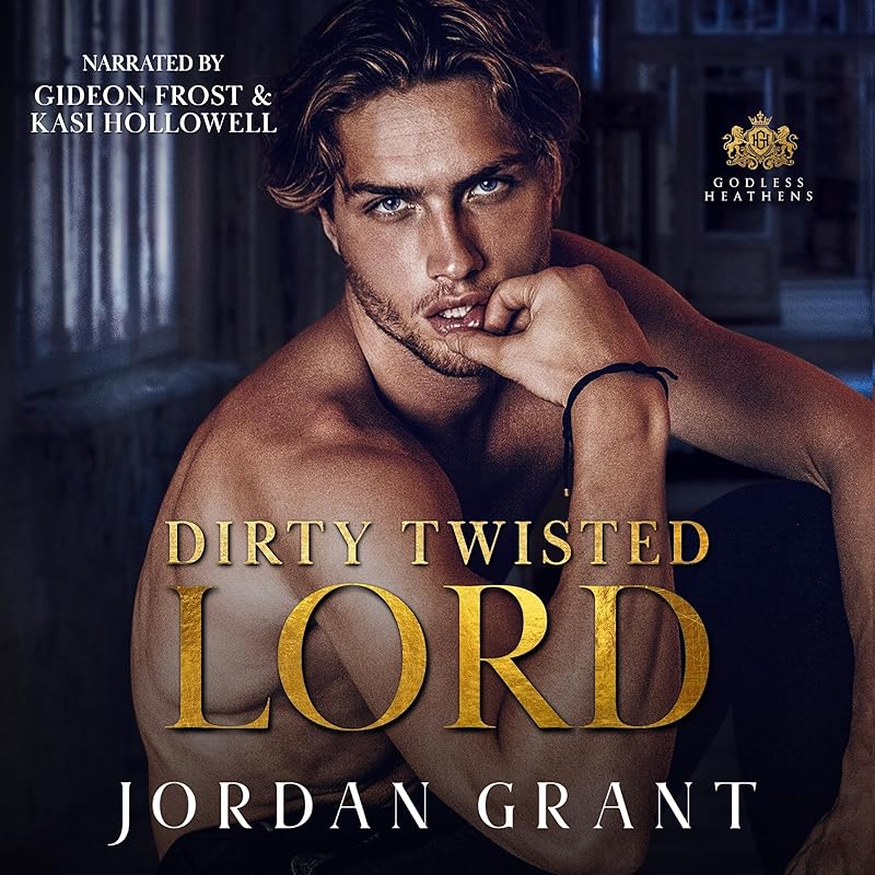 Dirty Twisted Lord: A Dark Asylum Bully Romance (Godless Heathens - Chryseum Academy, Book 3)