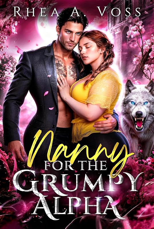 Nanny for the Grumpy Alpha: A Single Dad Forced Proximity Fated Mate Forbidden Love Shifter Romance (Echoes of the Wild Book 1)