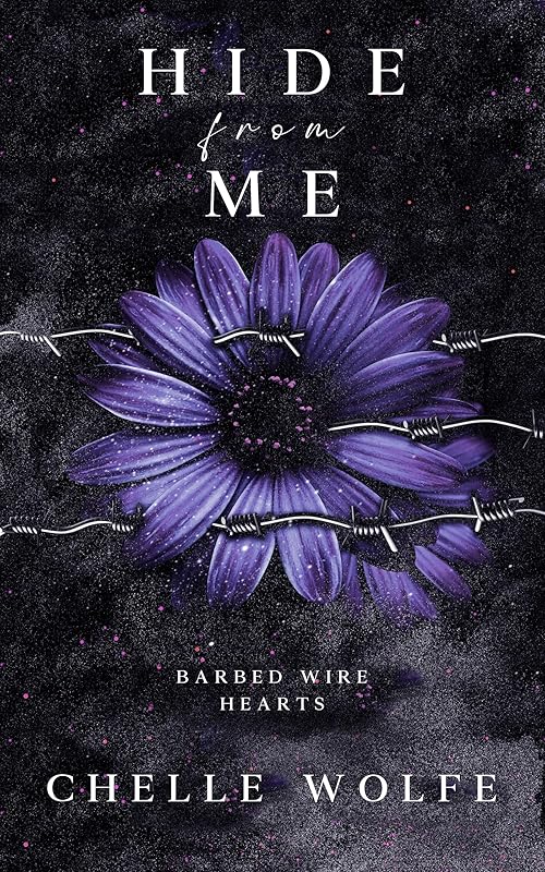 Hide From Me : A standalone snarky dark romance (Barbed Wire Hearts Book 1)