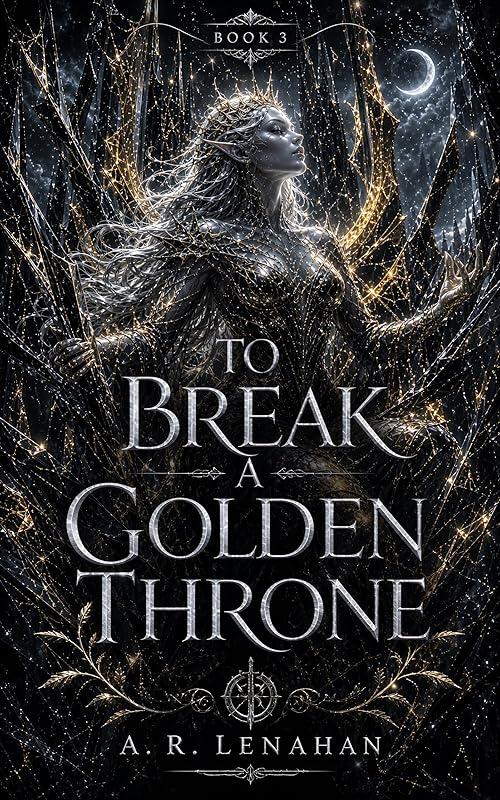 To Break a Golden Throne: A Shadow Court Dark Romantasy (Radiant and Rot Book 3)