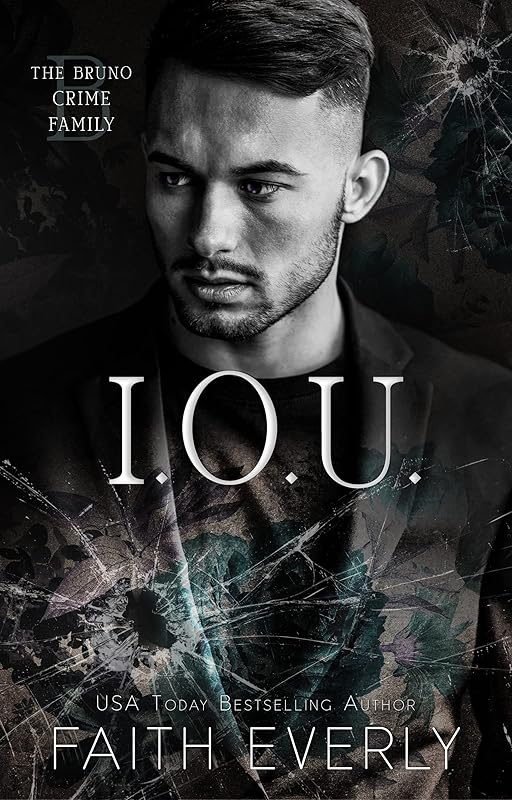 I.O.U.: A Dark Mafia Romance (The Bruno Crime Family Book 1)