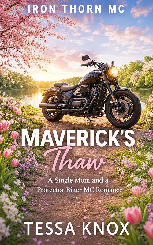 Maverick's Thaw: A Motorcycle Club Protector and Single Mom Small Town Romance (Iron Thorn MC Book 2)